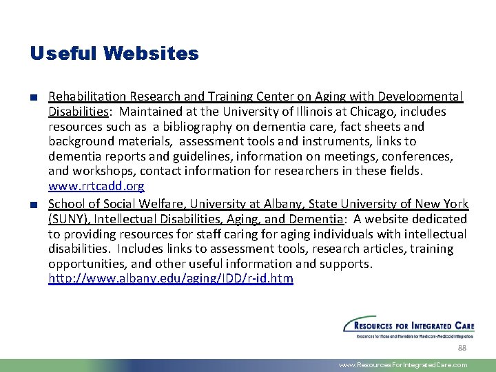 Useful Websites ■ Rehabilitation Research and Training Center on Aging with Developmental Disabilities: Maintained