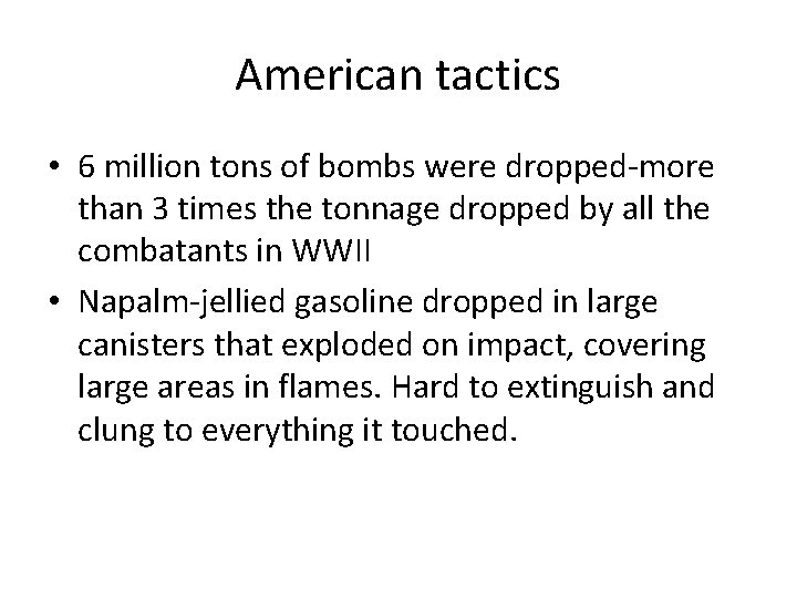 American tactics • 6 million tons of bombs were dropped-more than 3 times the