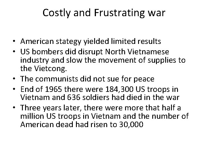 Costly and Frustrating war • American stategy yielded limited results • US bombers did