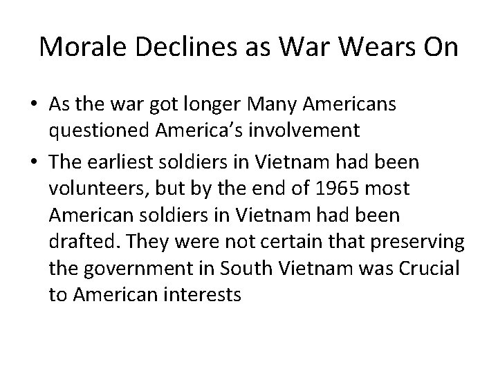 Morale Declines as War Wears On • As the war got longer Many Americans