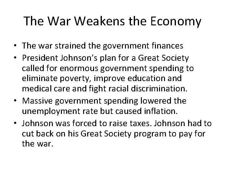 The War Weakens the Economy • The war strained the government finances • President