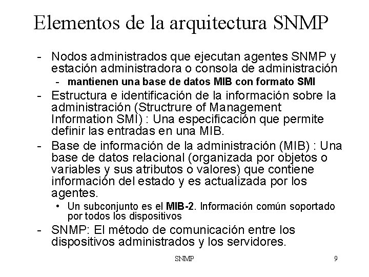 Elementos de la arquitectura SNMP - Nodos administrados que ejecutan agentes SNMP y estación