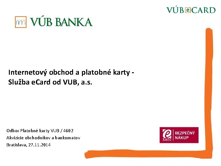 Internetový obchod a platobné karty - Služba e. Card od VUB, a. s. Odbor