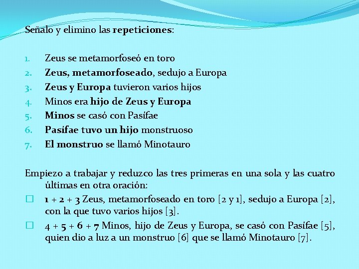 Señalo y elimino las repeticiones: 1. 2. 3. 4. 5. 6. 7. Zeus se Señalo y elimino las repeticiones: 1. 2. 3. 4. 5. 6. 7. Zeus se