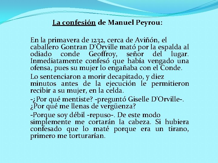La confesión de Manuel Peyrou: En la primavera de 1232, cerca de Aviñón, el La confesión de Manuel Peyrou: En la primavera de 1232, cerca de Aviñón, el