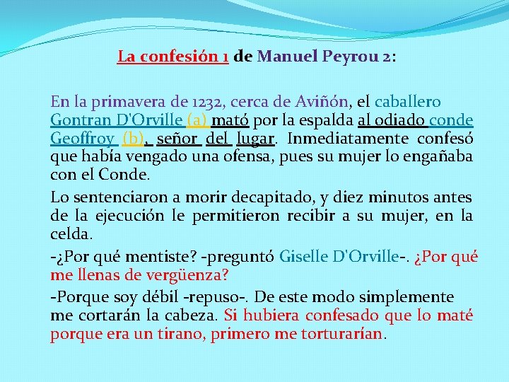La confesión 1 de Manuel Peyrou 2: En la primavera de 1232, cerca de La confesión 1 de Manuel Peyrou 2: En la primavera de 1232, cerca de