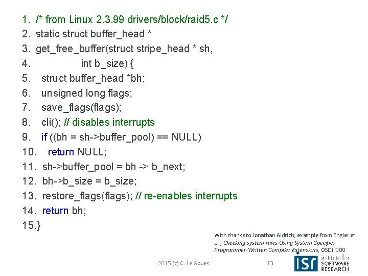 1. /* from Linux 2. 3. 99 drivers/block/raid 5. c */ 2. static struct