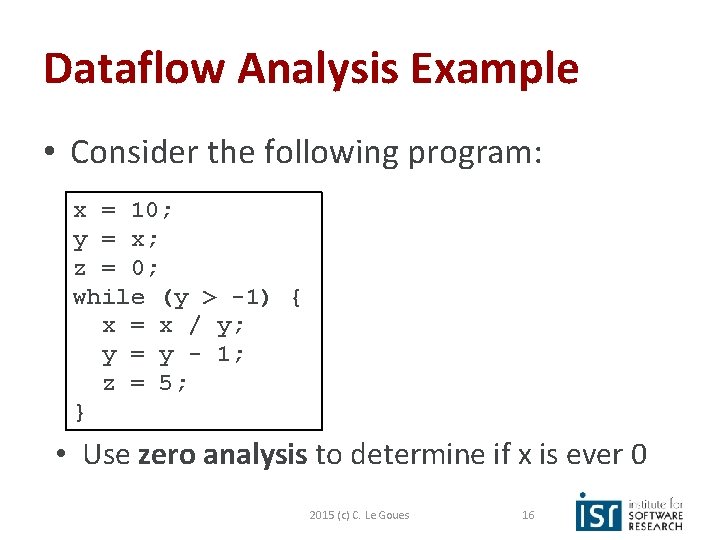 Dataflow Analysis Example • Consider the following program: x = 10; y = x;