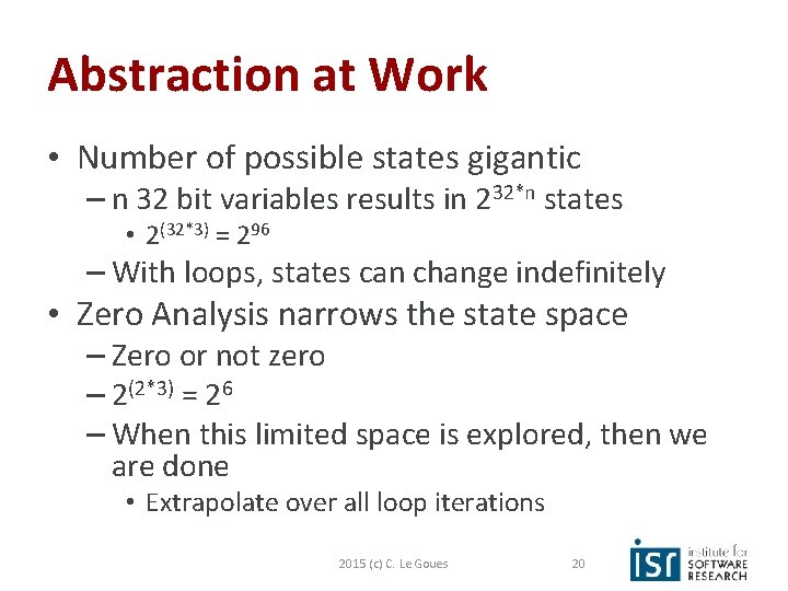 Abstraction at Work • Number of possible states gigantic – n 32 bit variables