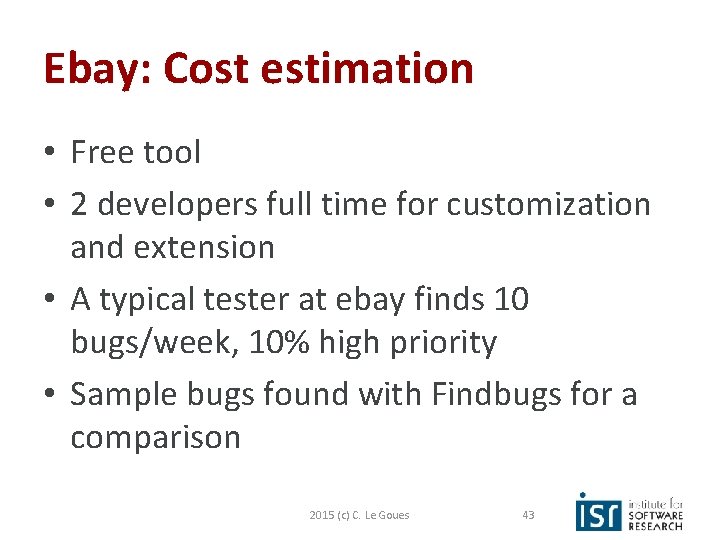 Ebay: Cost estimation • Free tool • 2 developers full time for customization and