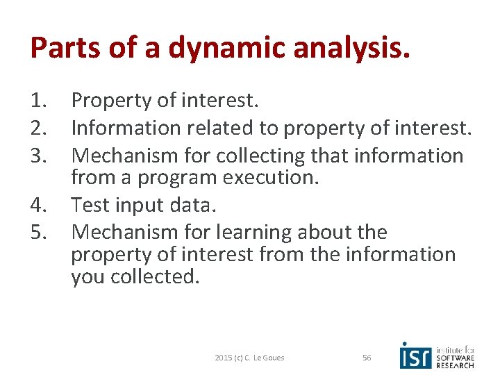 Parts of a dynamic analysis. 1. Property of interest. 2. Information related to property