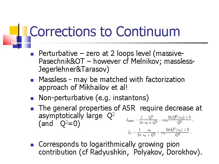 Corrections to Continuum Perturbative – zero at 2 loops level (massive. Pasechnik&OT – however