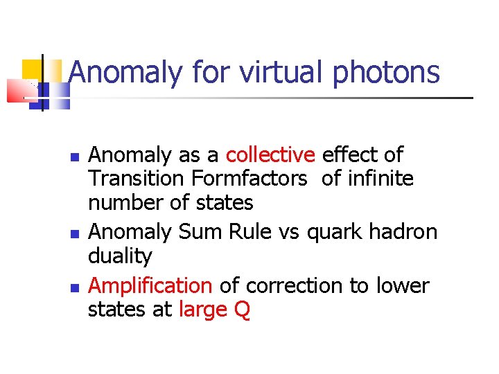 Anomaly for virtual photons Anomaly as a collective effect of Transition Formfactors of infinite