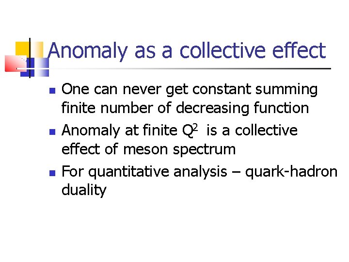 Anomaly as a collective effect One can never get constant summing finite number of