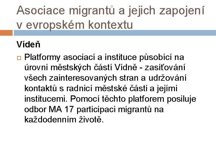 Asociace migrantů a jejich zapojení v evropském kontextu Vídeň Platformy asociací a instituce působící