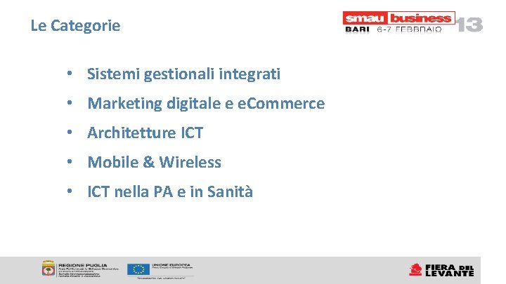 Le Categorie • Sistemi gestionali integrati • Marketing digitale e e. Commerce • Architetture Le Categorie • Sistemi gestionali integrati • Marketing digitale e e. Commerce • Architetture