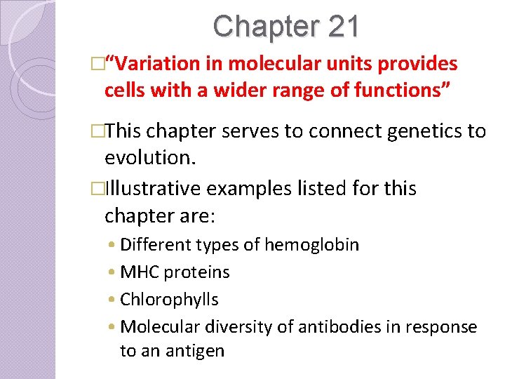 Chapter 21 �“Variation in molecular units provides cells with a wider range of functions”