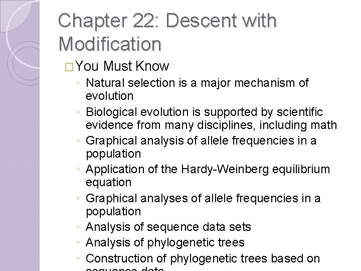 Chapter 22: Descent with Modification �You Must Know ◦ Natural selection is a major