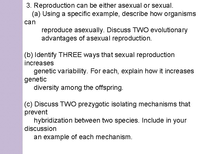 3. Reproduction can be either asexual or sexual. (a) Using a specific example, describe