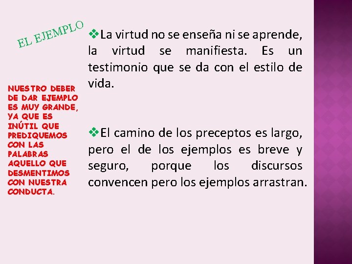 J E L E O L P v. La virtud no se enseña ni J E L E O L P v. La virtud no se enseña ni