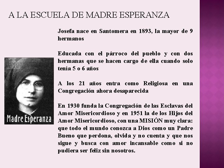 A LA ESCUELA DE MADRE ESPERANZA Josefa nace en Santomera en 1893, la mayor A LA ESCUELA DE MADRE ESPERANZA Josefa nace en Santomera en 1893, la mayor