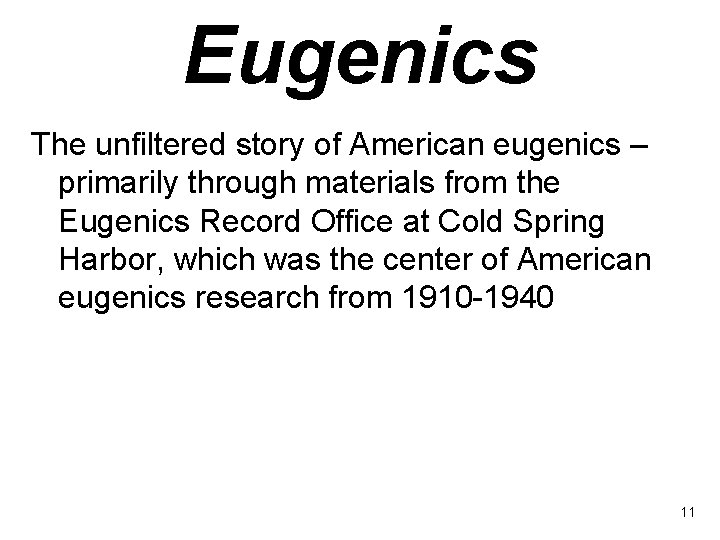 Eugenics The unfiltered story of American eugenics – primarily through materials from the Eugenics