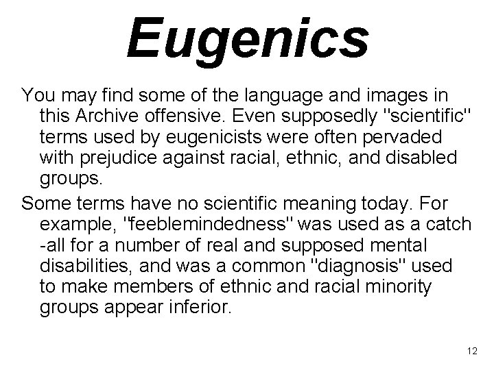 Eugenics You may find some of the language and images in this Archive offensive.