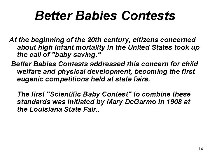 Better Babies Contests At the beginning of the 20 th century, citizens concerned about