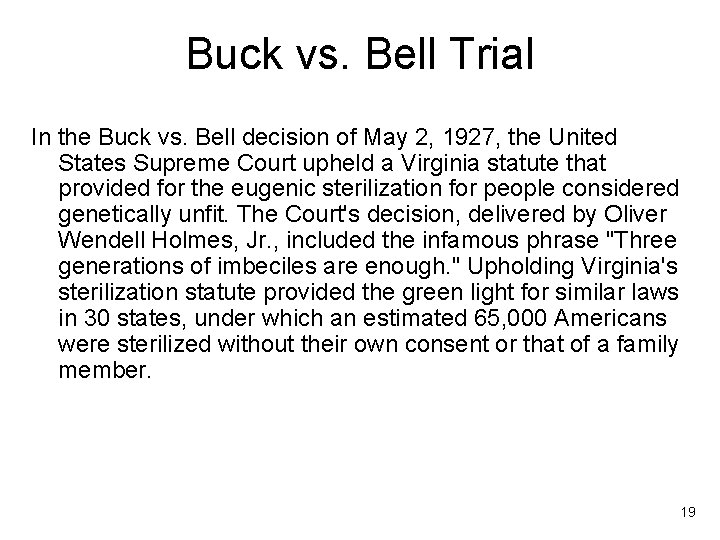 Buck vs. Bell Trial In the Buck vs. Bell decision of May 2, 1927,