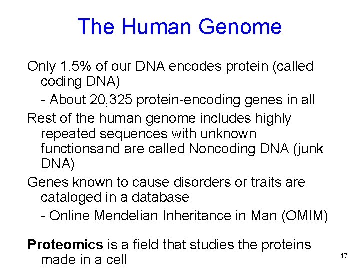 The Human Genome Only 1. 5% of our DNA encodes protein (called coding DNA)