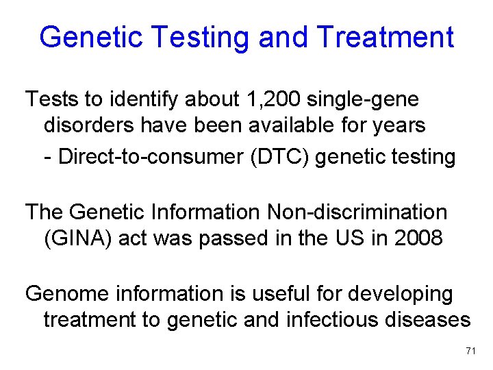 Genetic Testing and Treatment Tests to identify about 1, 200 single-gene disorders have been