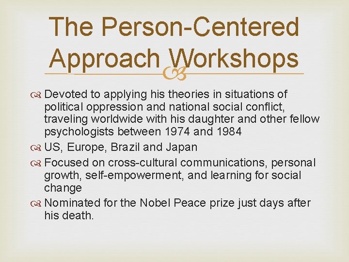 The Person-Centered Approach Workshops Devoted to applying his theories in situations of political oppression