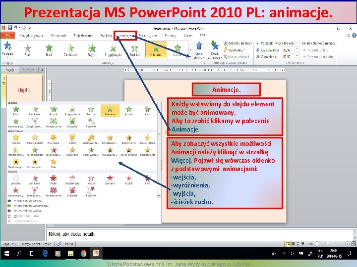 Prezentacja MS Power. Point 2010 PL: animacje. Animacje. Każdy wstawiony do slajdu element może