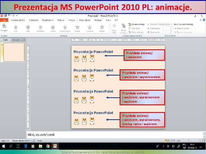 Prezentacja MS Power. Point 2010 PL: animacje. Prezentacja Power. Point Przykłady animacji z wejściem