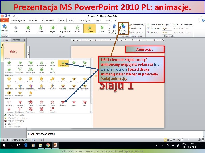 Prezentacja MS Power. Point 2010 PL: animacje. Animacje. Jeżeli element slajdu ma być animowany