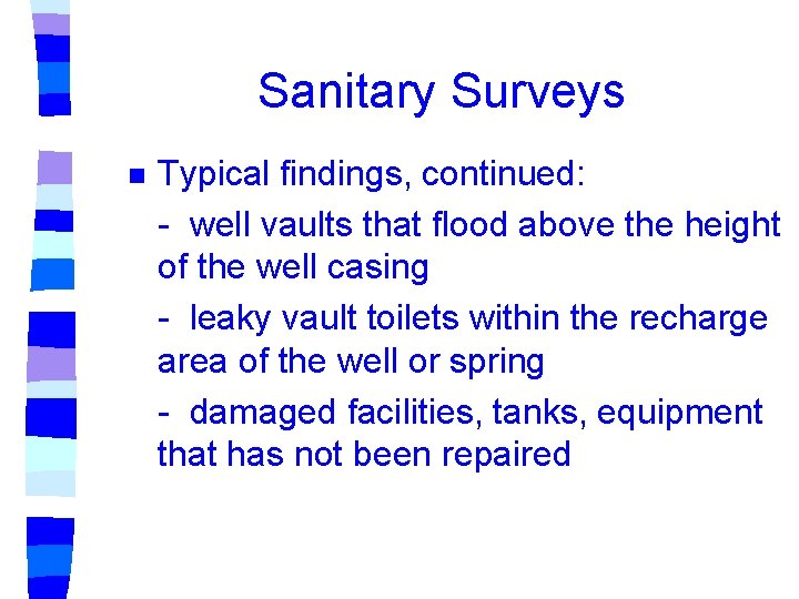 Sanitary Surveys n Typical findings, continued: - well vaults that flood above the height Sanitary Surveys n Typical findings, continued: - well vaults that flood above the height