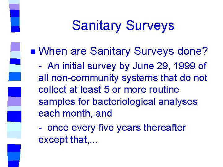Sanitary Surveys n When are Sanitary Surveys done? - An initial survey by June Sanitary Surveys n When are Sanitary Surveys done? - An initial survey by June