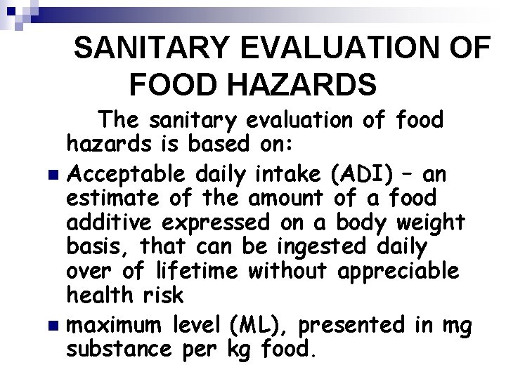 SANITARY EVALUATION OF FOOD HAZARDS The sanitary evaluation of food hazards is based on: