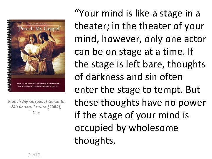 Preach My Gospel: A Guide to Missionary Service (2004), 119 1 of 2 “Your