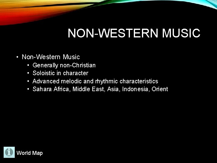 NON-WESTERN MUSIC • Non-Western Music • • Generally non-Christian Soloistic in character Advanced melodic