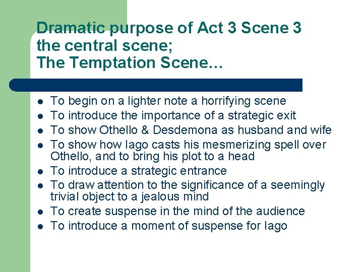 Dramatic purpose of Act 3 Scene 3 the central scene; The Temptation Scene… l Dramatic purpose of Act 3 Scene 3 the central scene; The Temptation Scene… l