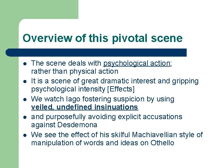 Overview of this pivotal scene l l l The scene deals with psychological action; Overview of this pivotal scene l l l The scene deals with psychological action;