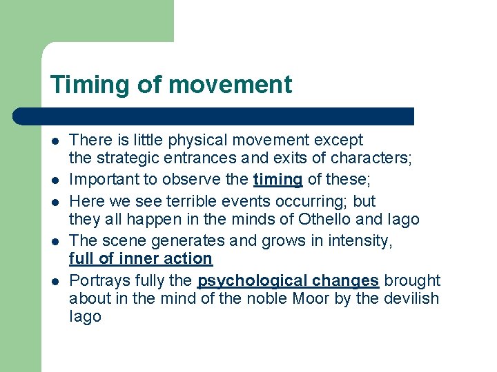 Timing of movement l l l There is little physical movement except the strategic Timing of movement l l l There is little physical movement except the strategic
