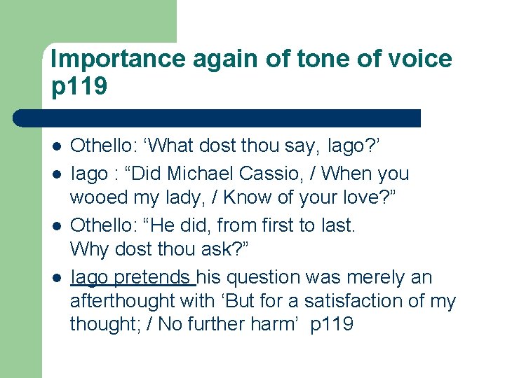 Importance again of tone of voice p 119 l l Othello: ‘What dost thou Importance again of tone of voice p 119 l l Othello: ‘What dost thou
