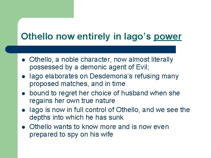 Othello now entirely in Iago’s power l l l Othello, a noble character, now Othello now entirely in Iago’s power l l l Othello, a noble character, now