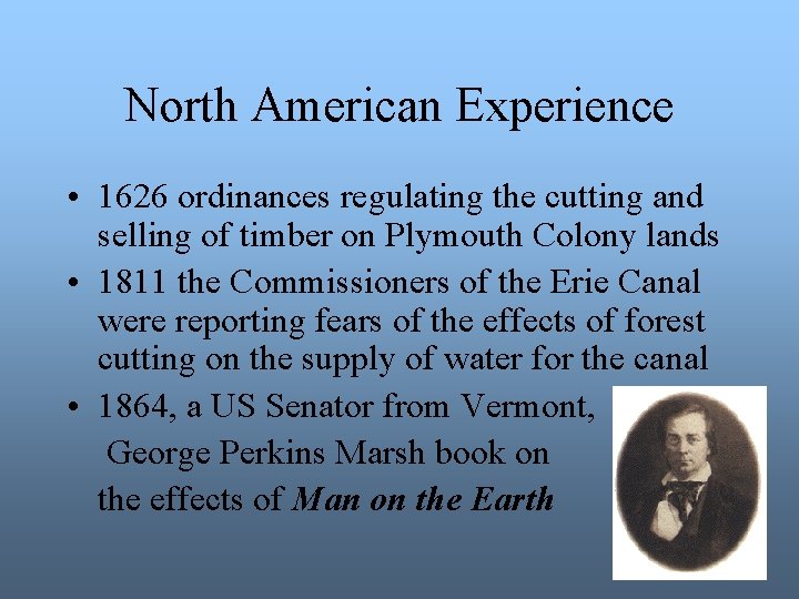 North American Experience • 1626 ordinances regulating the cutting and selling of timber on