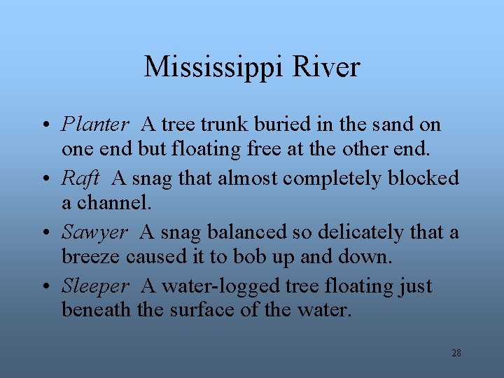 Mississippi River • Planter A tree trunk buried in the sand on one end