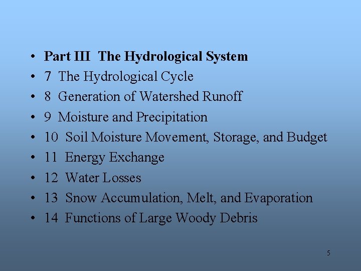  • • • Part III The Hydrological System 7 The Hydrological Cycle 8