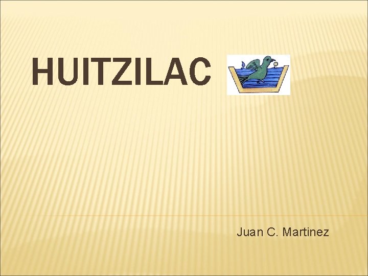 HUITZILAC Juan C. Martinez 