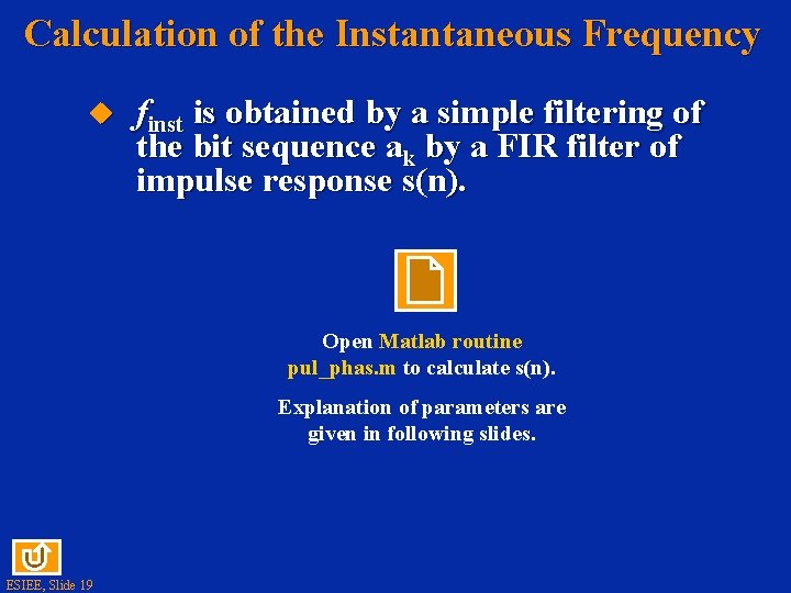 Calculation of the Instantaneous Frequency u finst is obtained by a simple filtering of